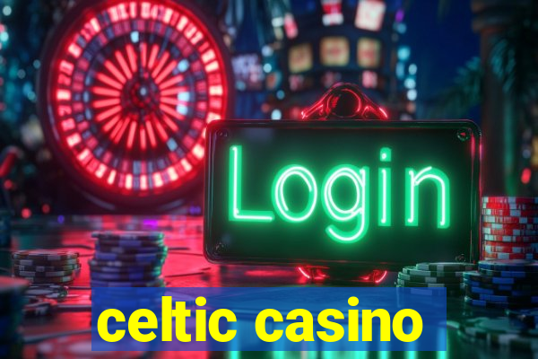 celtic casino