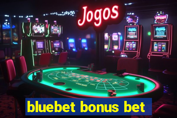 bluebet bonus bet