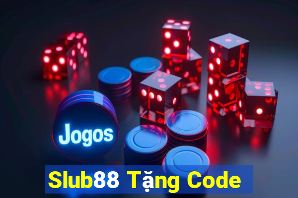 Slub88 Tặng Code