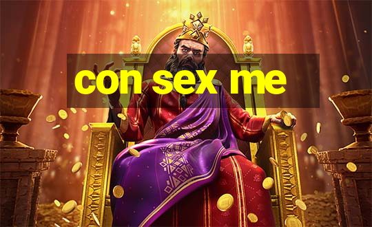 con sex me