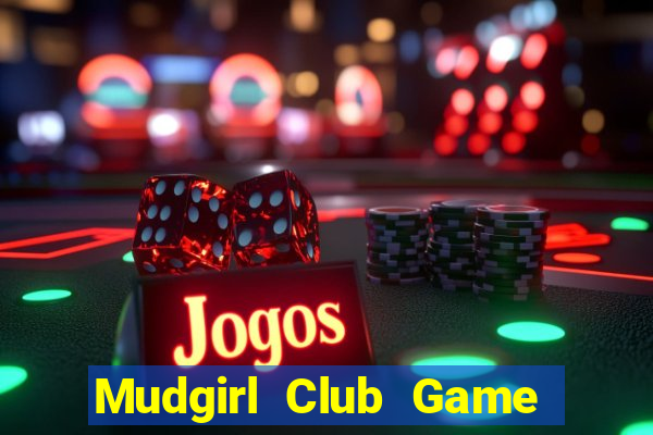 Mudgirl Club Game Bài Live