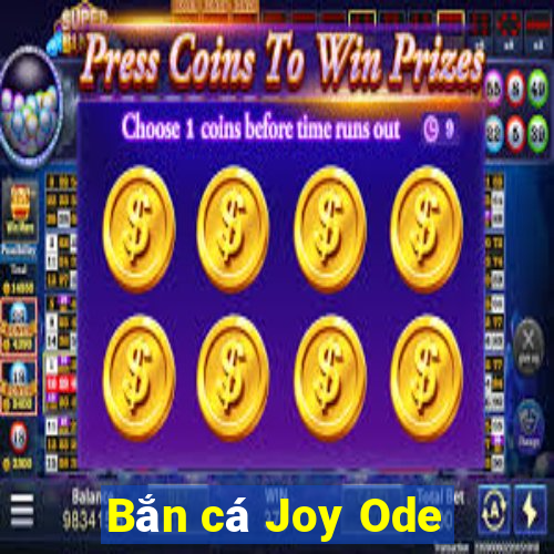 Bắn cá Joy Ode