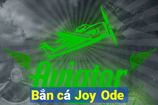 Bắn cá Joy Ode