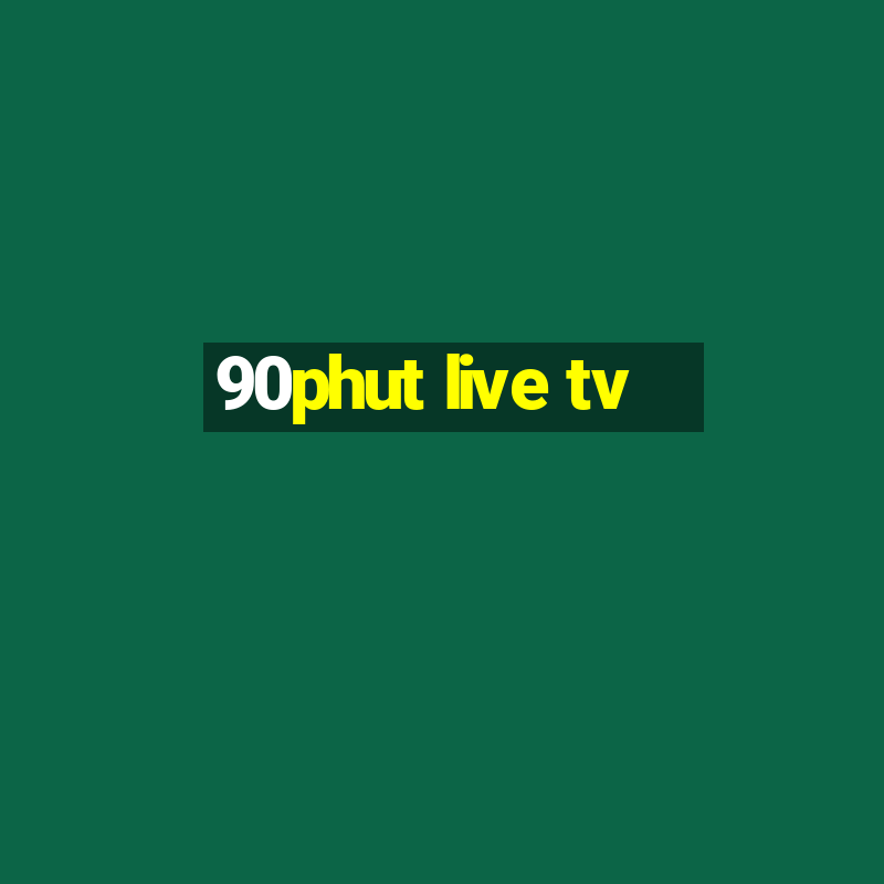 90phut live tv