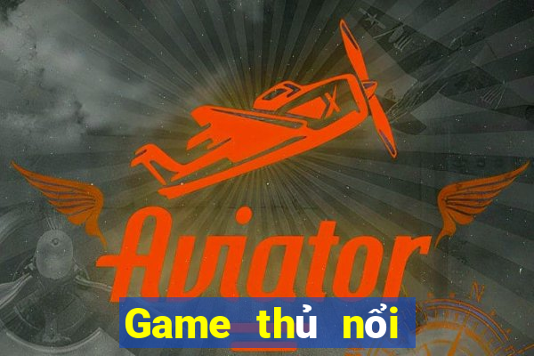 Game thủ nổi tiếng Việt Nam