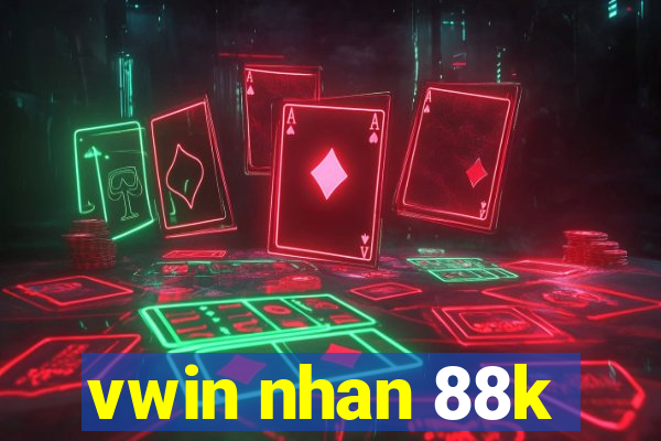 vwin nhan 88k