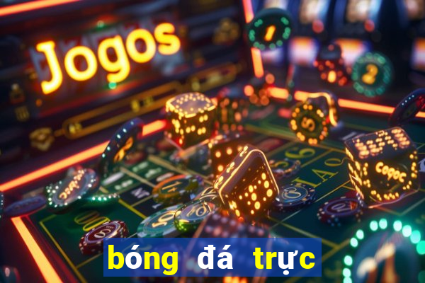 bóng đá trực tiếp lậu