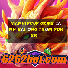 Manvipcup Game Đánh Bài Ông Trùm Poker