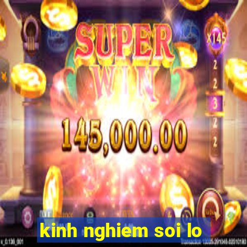 kinh nghiem soi lo