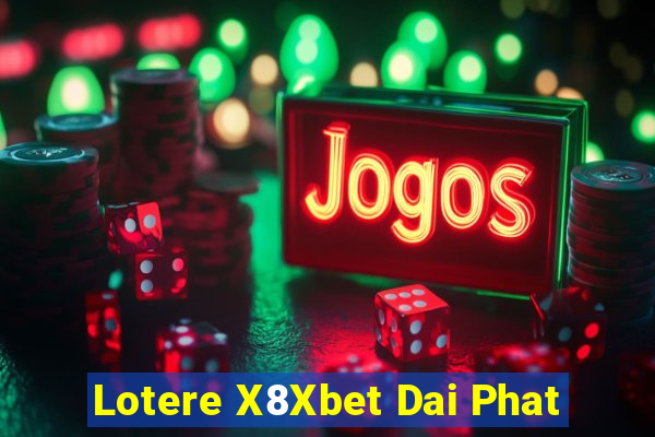 Lotere X8Xbet Dai Phat