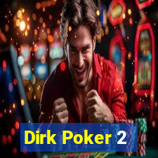 Dirk Poker 2