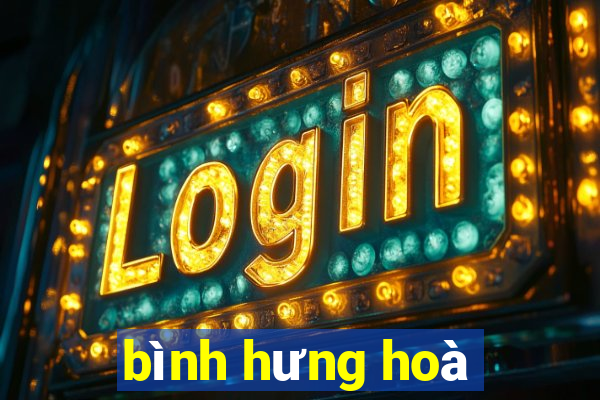 bình hưng hoà