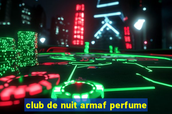 club de nuit armaf perfume