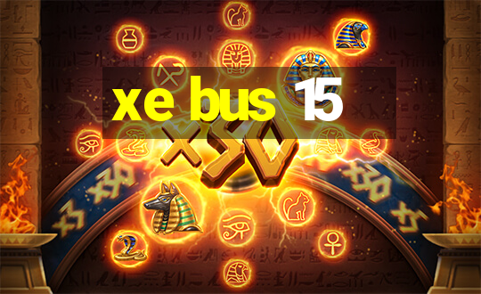 xe bus 15