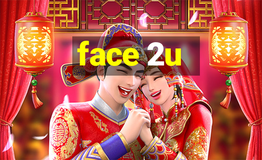 face 2u