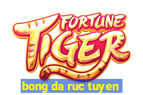 bong da ruc tuyen