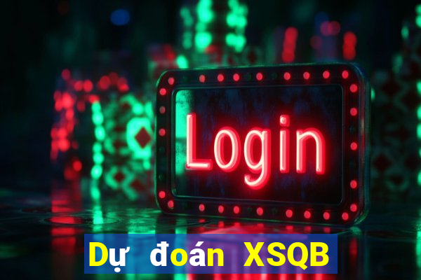 Dự đoán XSQB ngày 24