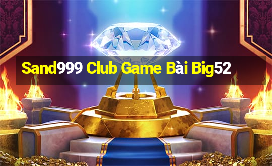 Sand999 Club Game Bài Big52