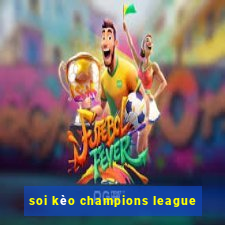 soi kèo champions league