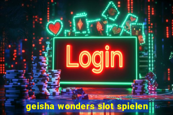 geisha wonders slot spielen