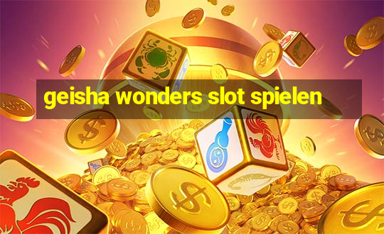 geisha wonders slot spielen