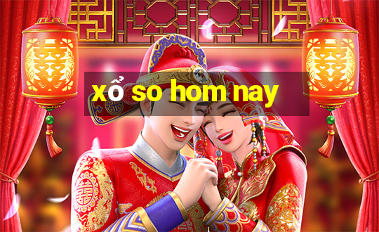 xổ so hom nay