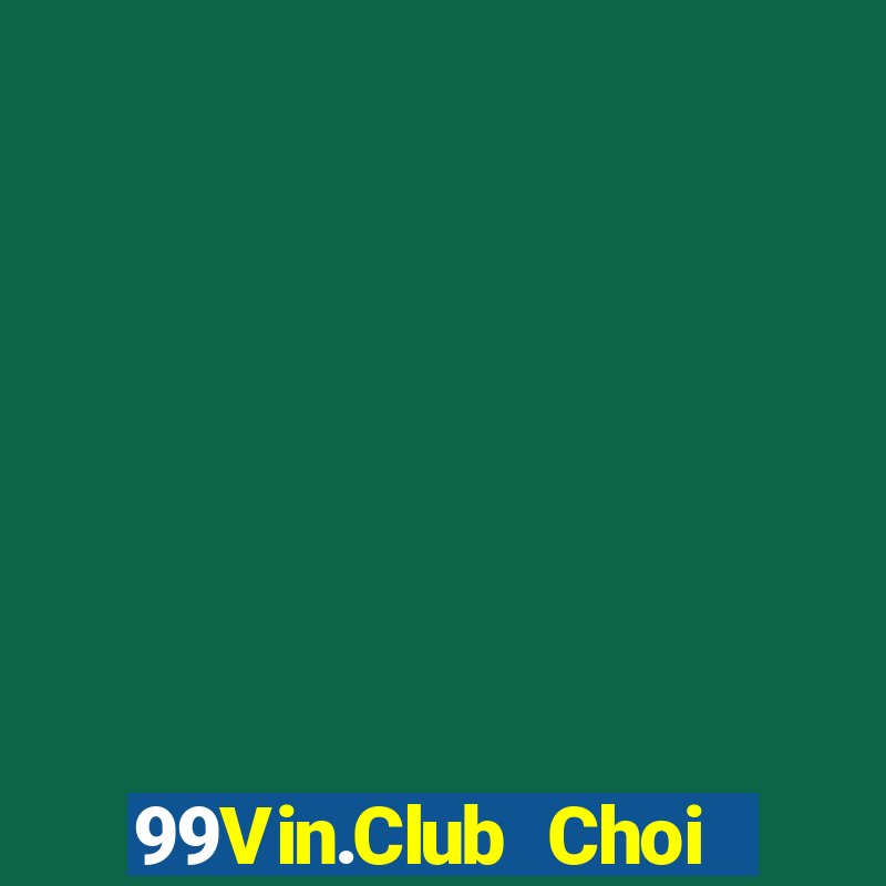 99Vin.Club Choi Game Bài