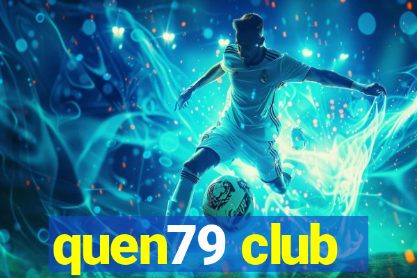 quen79 club