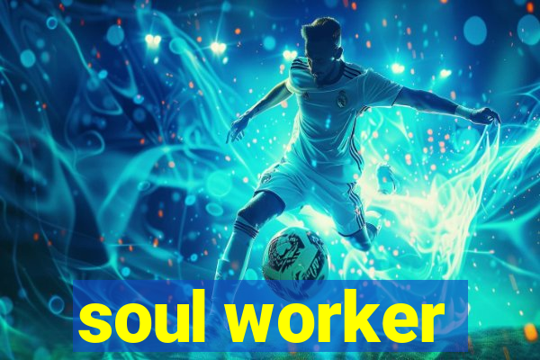 soul worker