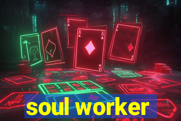 soul worker