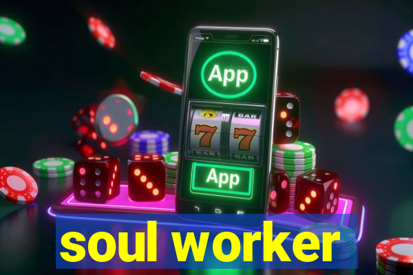 soul worker