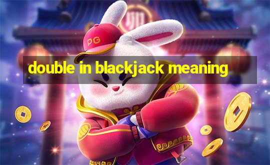 double in blackjack meaning