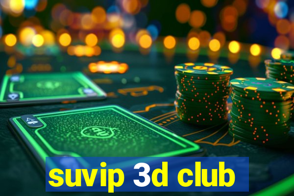 suvip 3d club