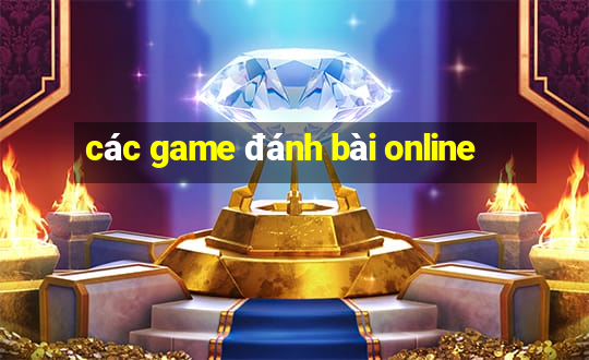 các game đánh bài online