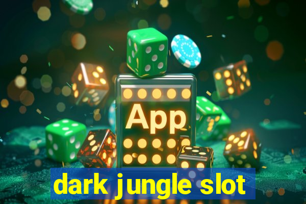 dark jungle slot