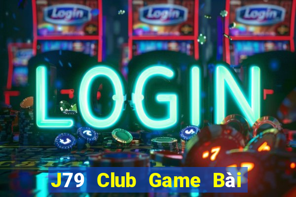 J79 Club Game Bài 88 Club Đổi Thưởng