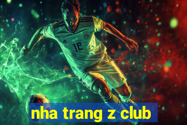 nha trang z club