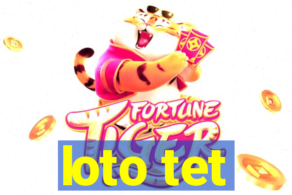 loto tet