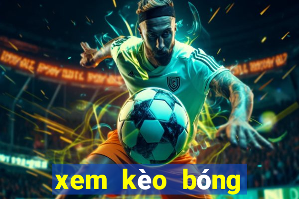 xem kèo bóng đá 88