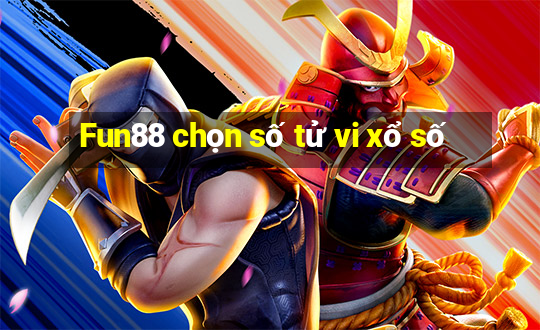 Fun88 chọn số tử vi xổ số