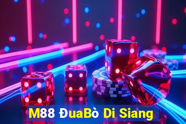 M88 ĐuaBò Di Siang