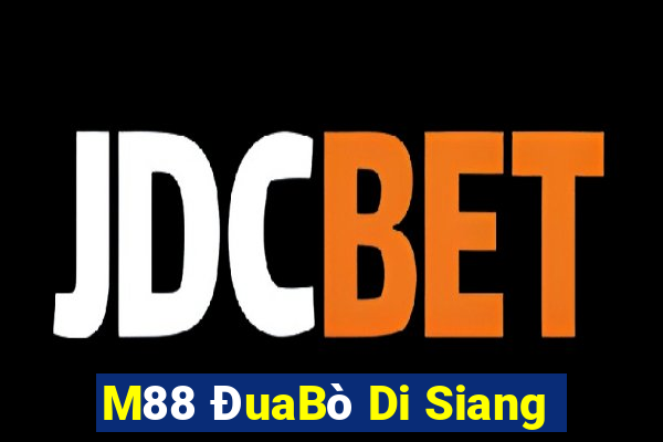 M88 ĐuaBò Di Siang