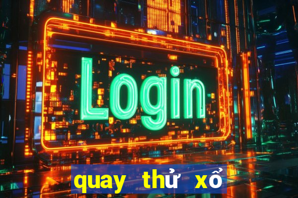 quay thử xổ số miền bắc thần tài