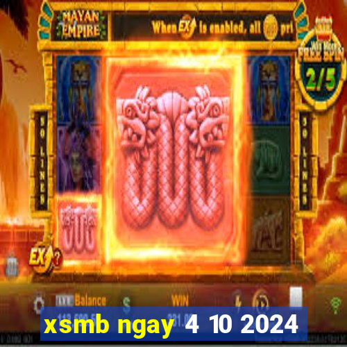 xsmb ngay 4 10 2024