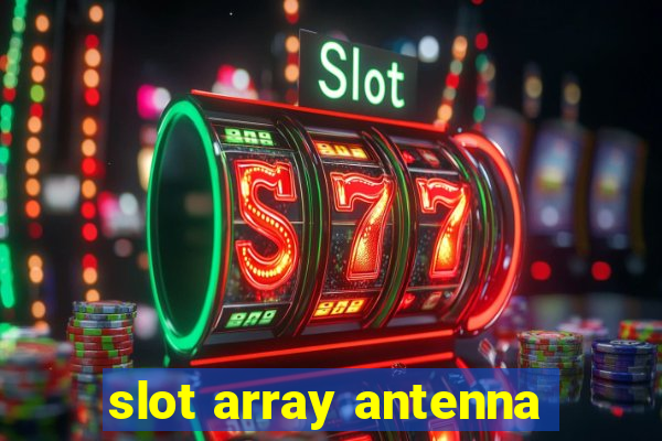 slot array antenna