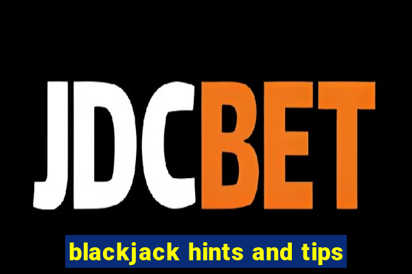 blackjack hints and tips