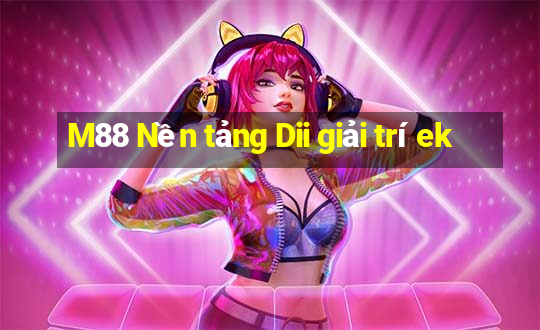 M88 Nền tảng Dii giải trí ek