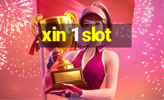 xin 1 slot