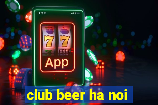 club beer ha noi