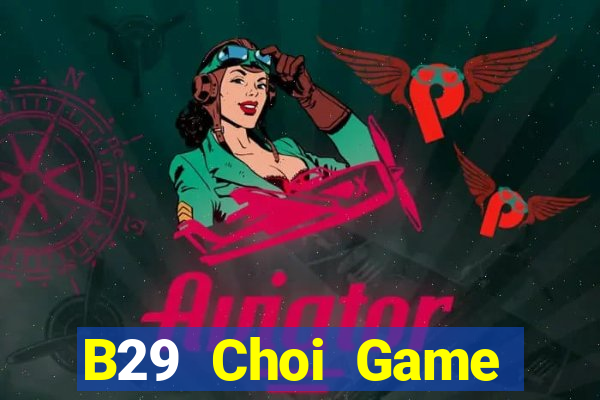 B29 Choi Game Đánh Bài Tiến Lên Miền Nam